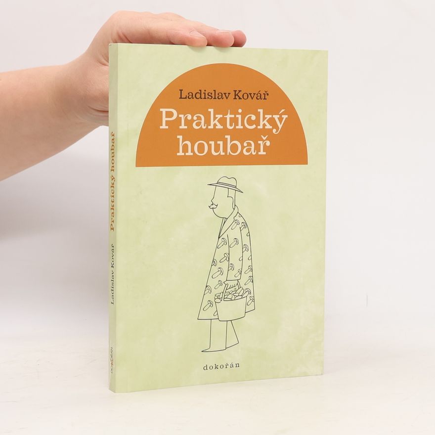 Ladislav Kovář Praktický houbař