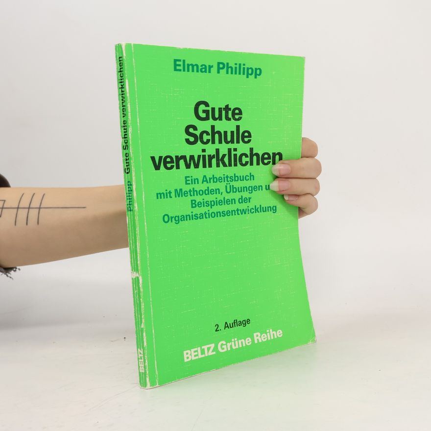 Elmar Philipp Grüne Reihe: Gute Schule verwirklichen