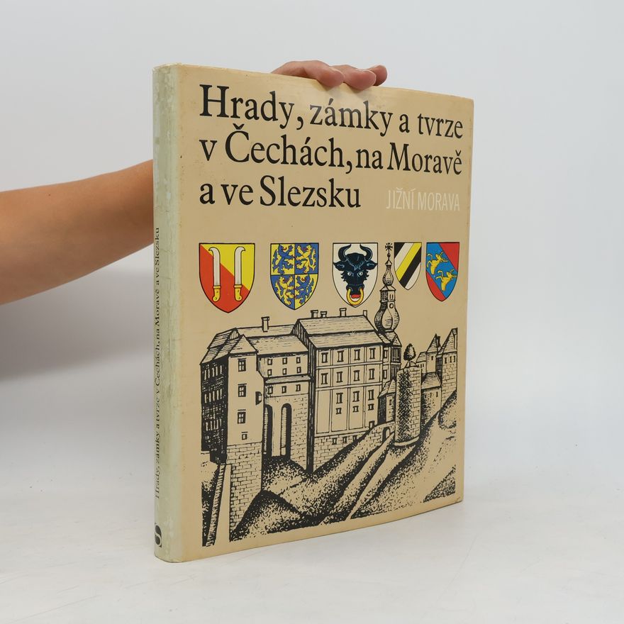 Kolektiv autorů Hrady, zámky a tvrze v Čechách, na Moravě a ve Slezsku I. Jižní Morava
