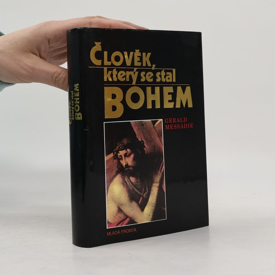 Gerald Messadié Člověk, který se stal Bohem