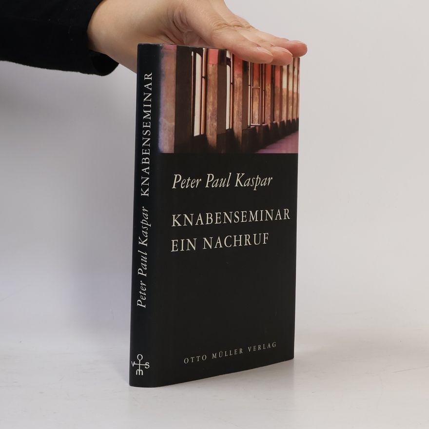 Peter Paul Kaspar Knabenseminar ein Nachruf