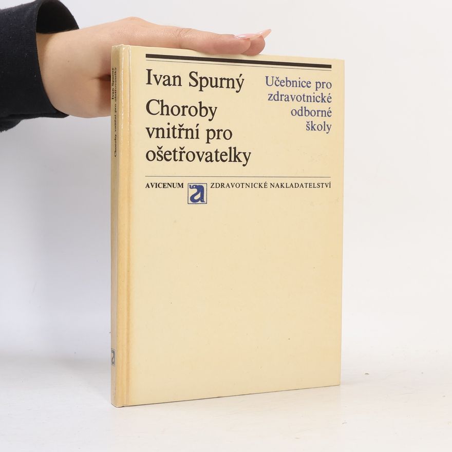 Ivan Spurný Choroby vnitřní pro ošetřovatelky