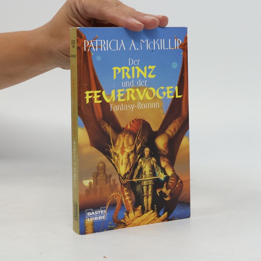 Patricia A. McKillip Der Prinz und der Feuervogel. Fantasy-Roman