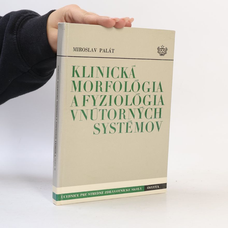 Miroslav Palát Klinická morfológia a fyziológia vnútorných systémov