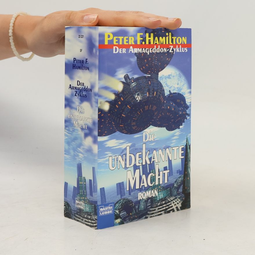 Peter F. Hamilton Der Armageddon- Zyklus, Die unbekannte Macht.