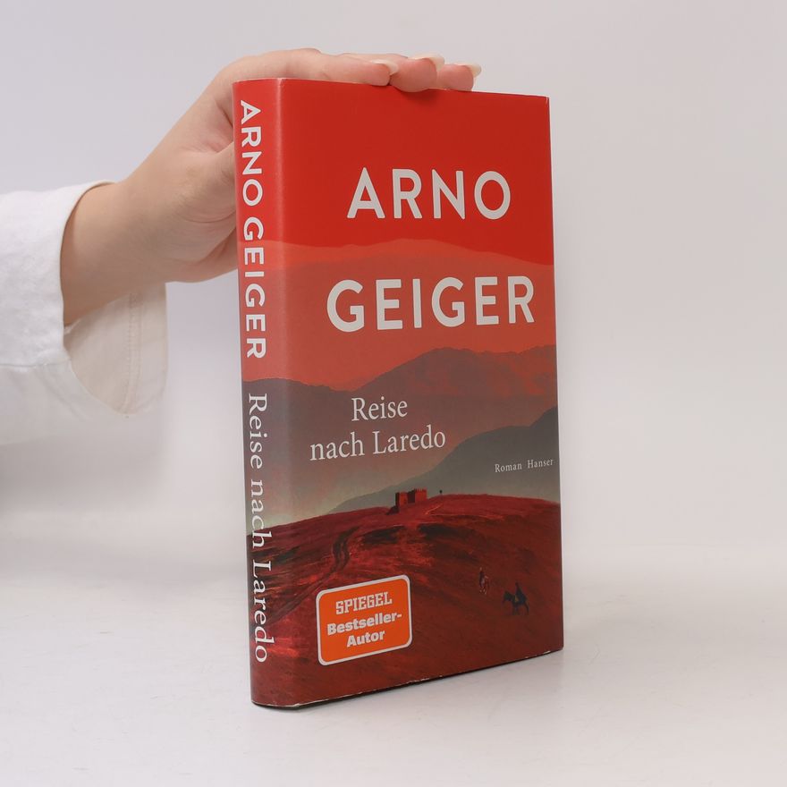 Arno Geiger Reise nach Laredo