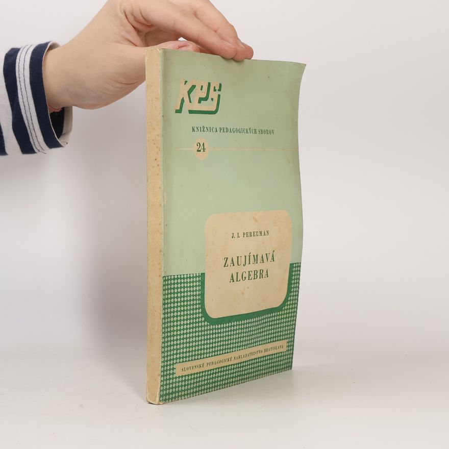 Various authors Zaujímavá algebra