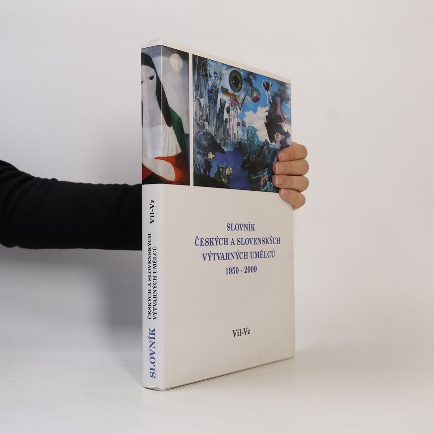Alena Malá Slovník českých a slovenských výtvarných umělců 1950-2009. XX., Vil-Vz