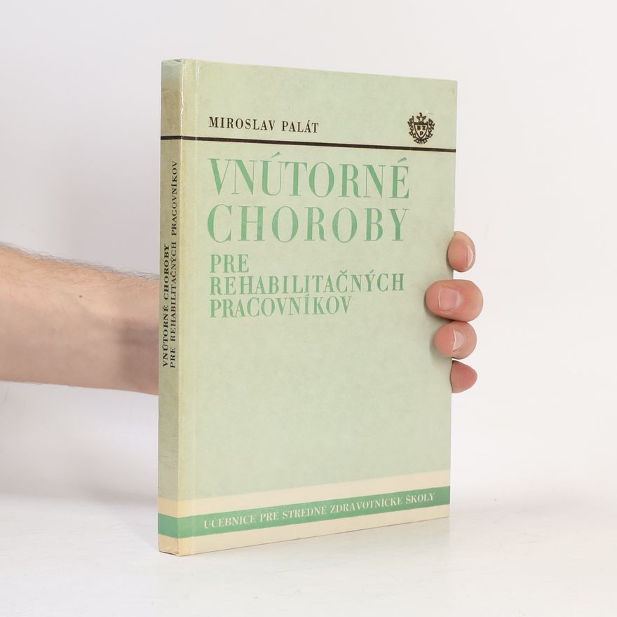 Miroslav Palát Vnútorné choroby pre rehabilitačných pracovníkov