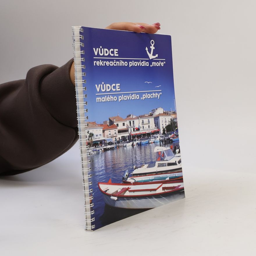 Kolektiv autorů Vůdce rekreačního plavidla "moře". Vůdce malého plavidla "plachty"