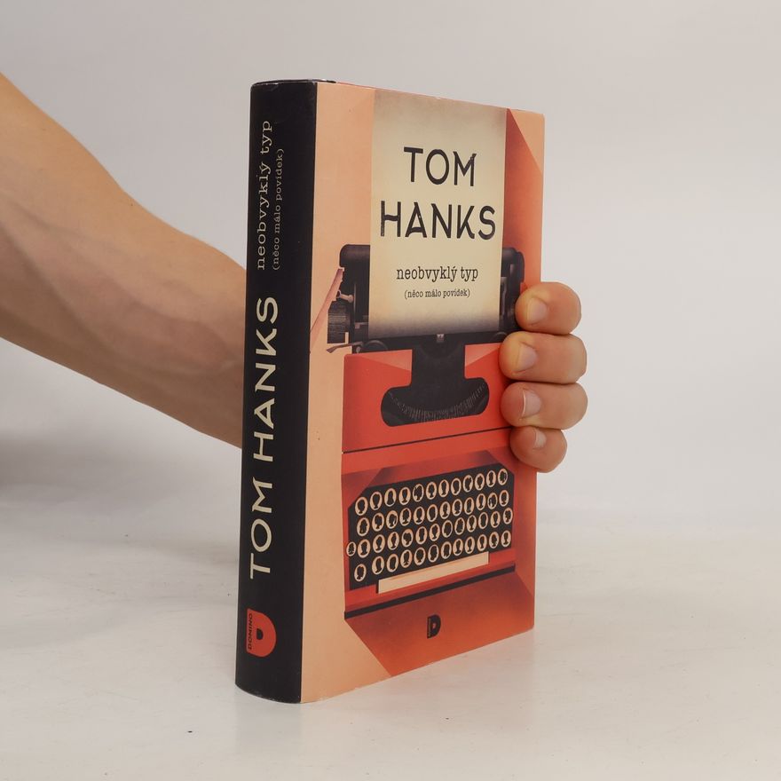 Tom Hanks Neobvyklý typ. Něco málo povídek