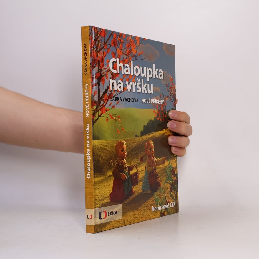 Šárka Váchová Chaloupka na vršku. Nové příběhy