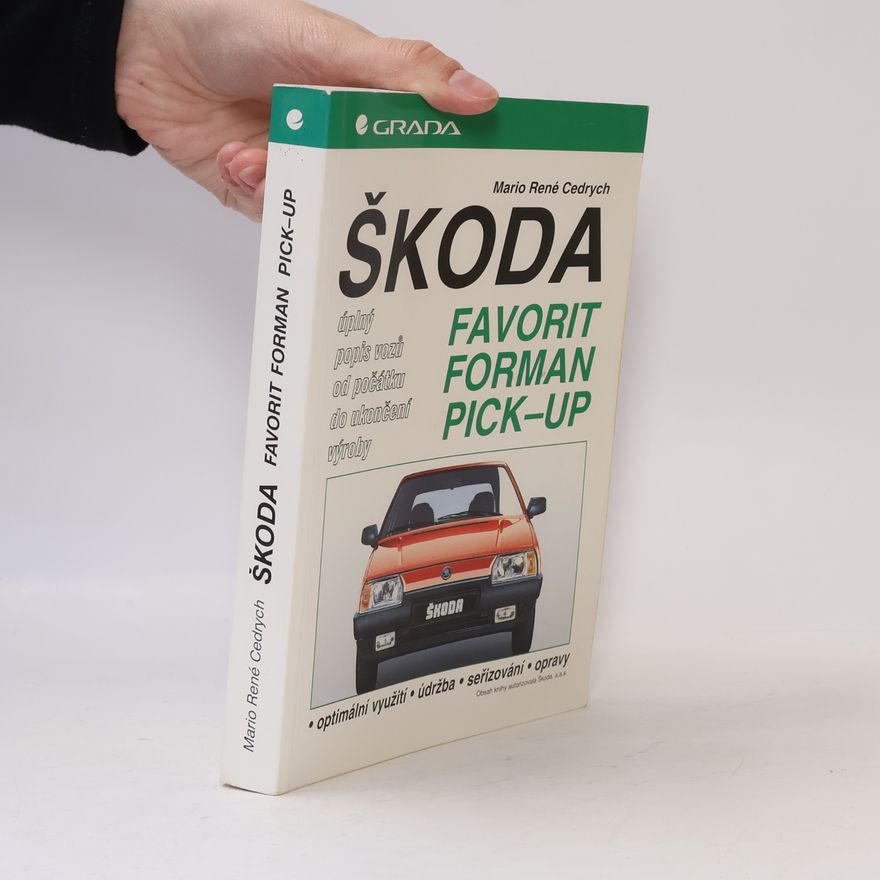 Mario René Cedrych Škoda Favorit, Forman, Pick-up : úplný popis vozů od počátku do ukončení výroby