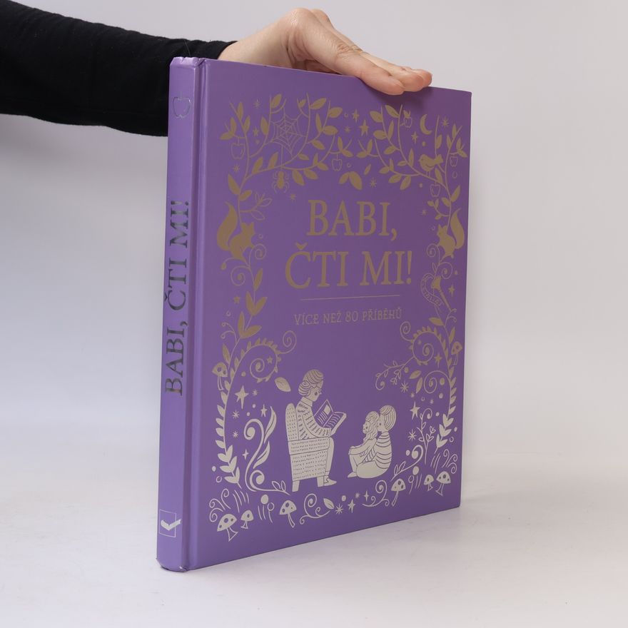 Vlasta Benešová Babi, čti mi! : více než 80 příběhů