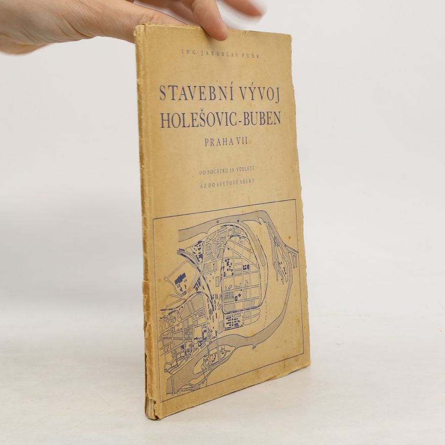 Jaroslav Pudr Stavební vývoj Holešovic-Buben