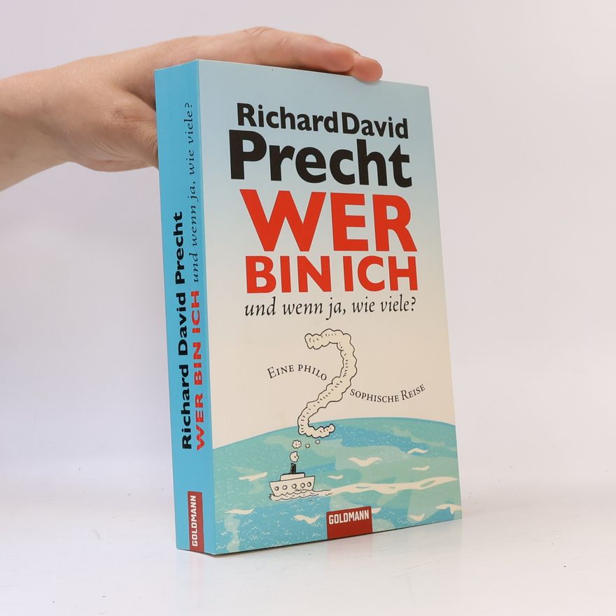 Richard David Precht Wer bin ich - und wenn ja, wie viele?