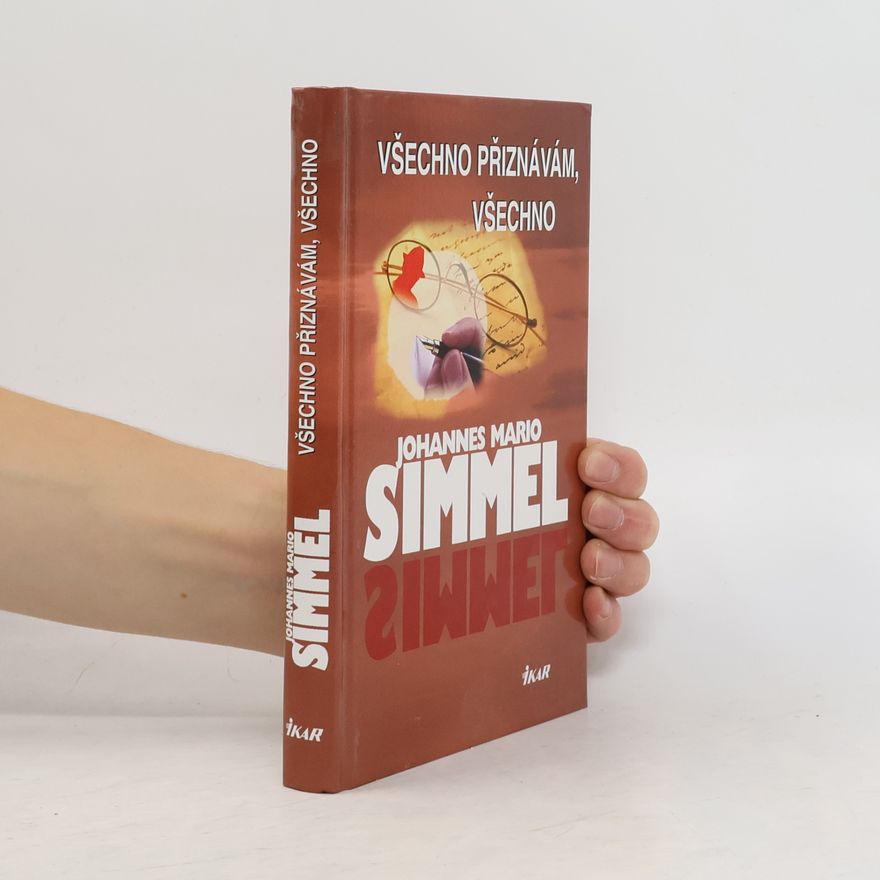 Johannes Mario Simmel Všechno přiznávám, všechno