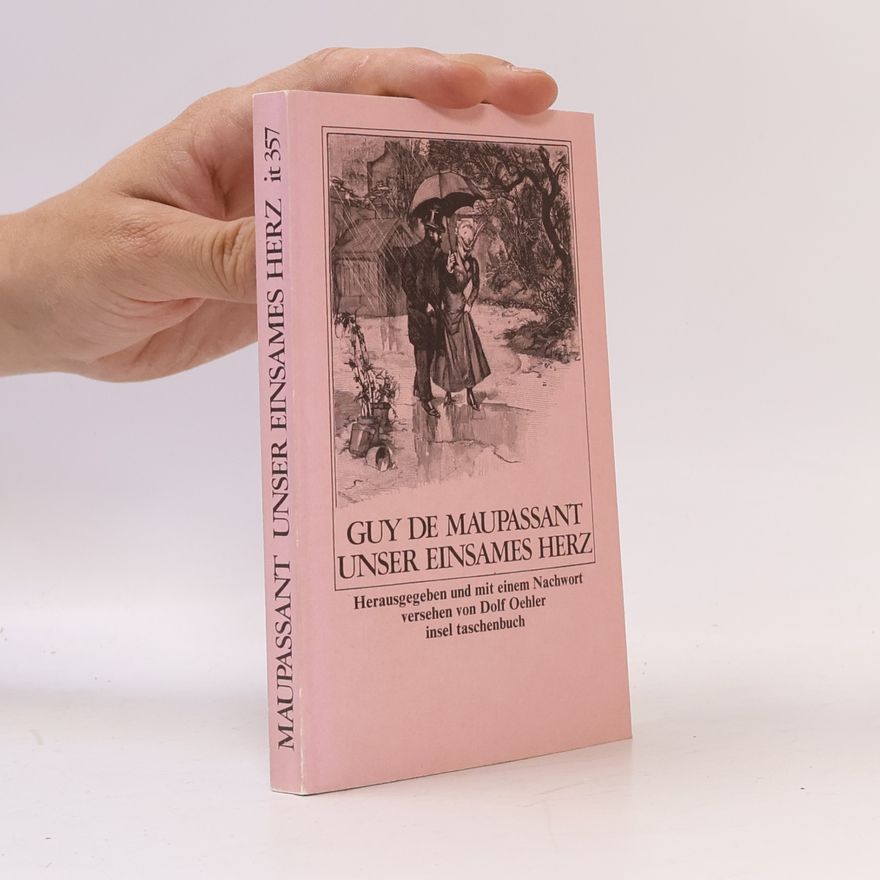 Guy de Maupassant Unser einsames Herz