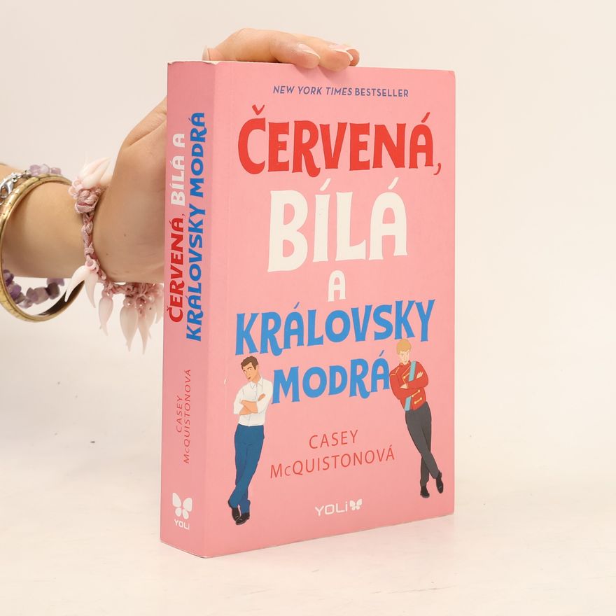 Casey McQuiston Červená, bílá a královsky modrá
