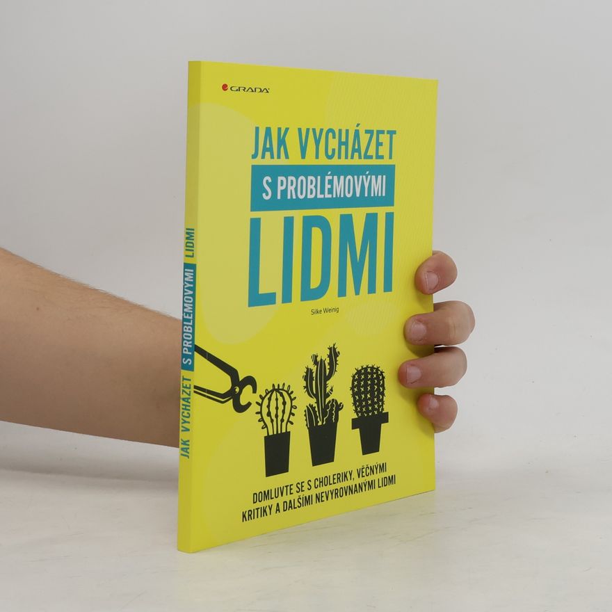 Silke Weinig Jak vycházet s problémovými lidmi
