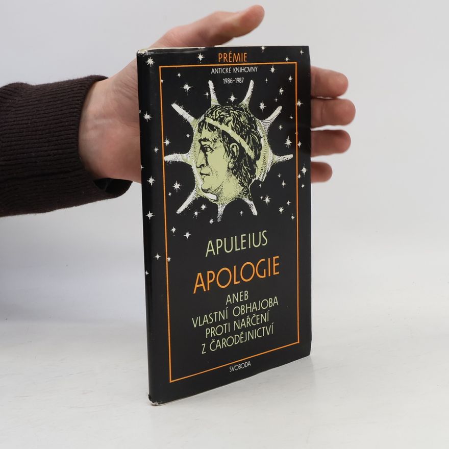 Lucius Apuleius Apologie aneb Vlastní obhajoba proti nařčení z čarodějnictví