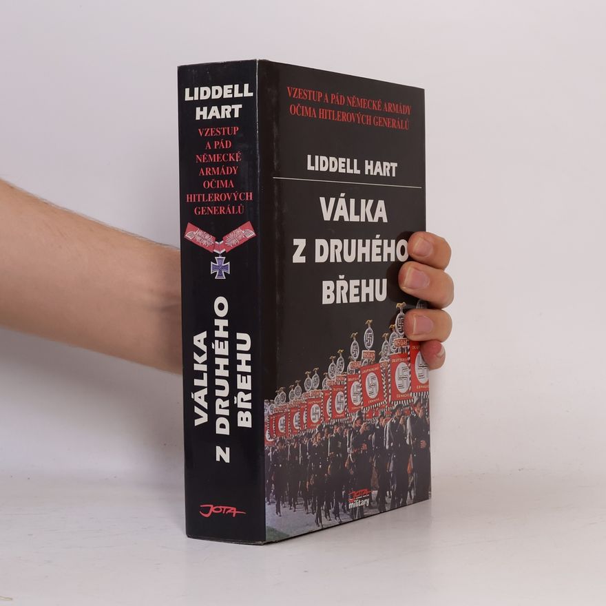 Basil Henry Liddell Hart Válka z druhého břehu : vzestup a pád německé armády očima Hitlerových generálů