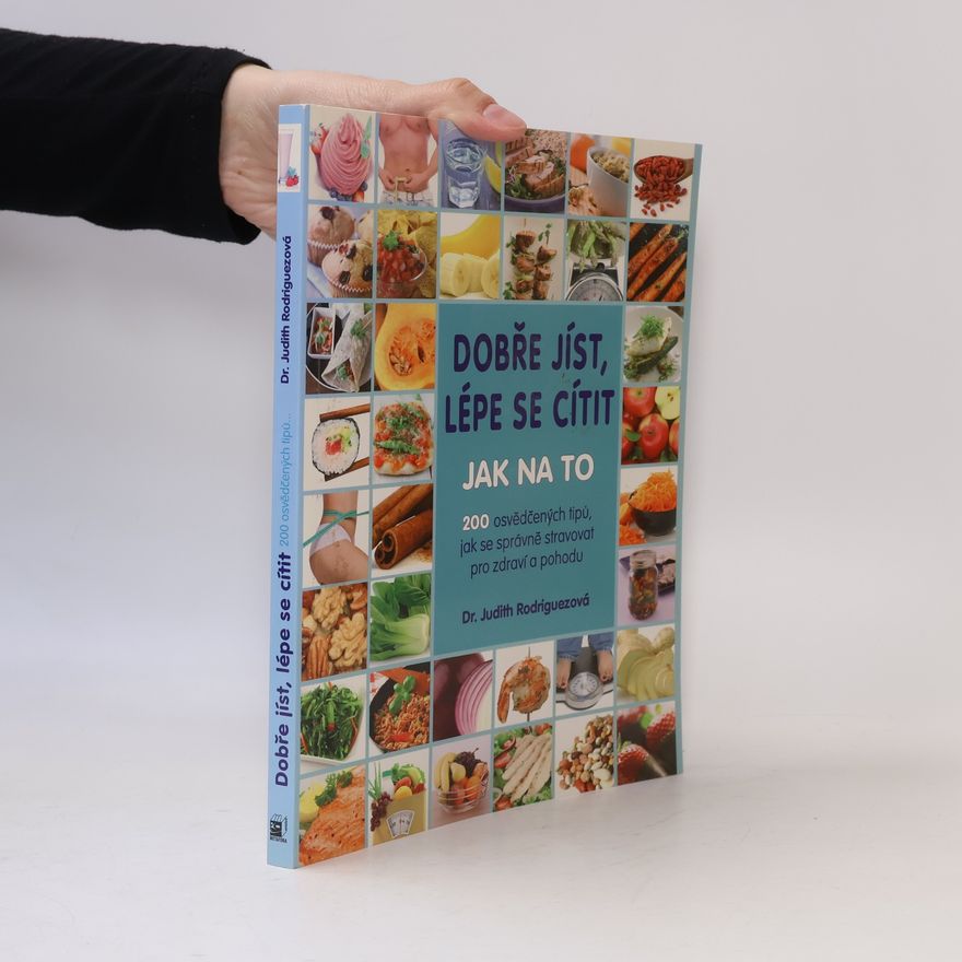Judith C. Rodriguez Dobře jíst, lépe se cítit : jak na to