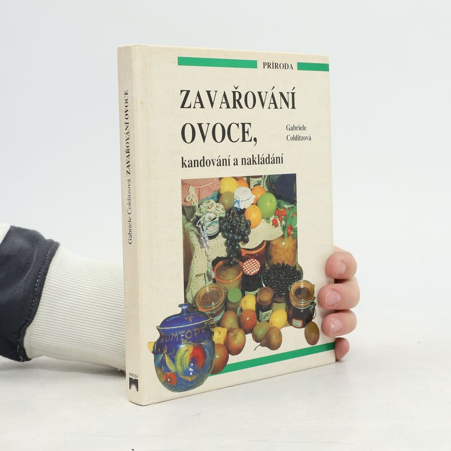 Gabriele Colditz Zavařování ovoce, kandování, nakládání