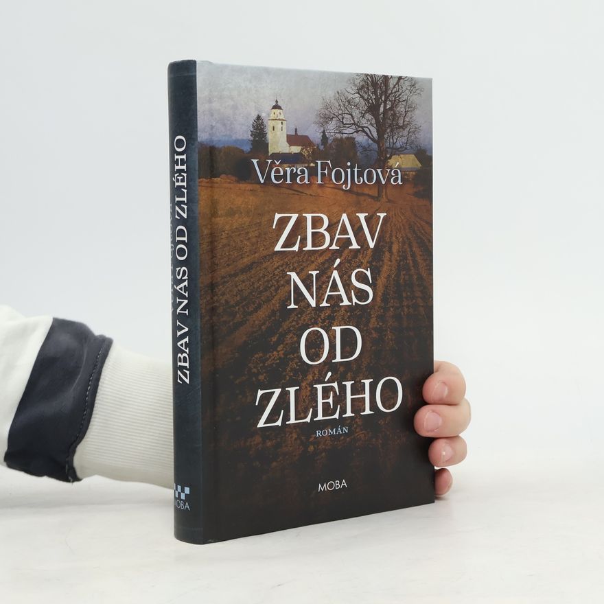 Věra Fojtová Zbav nás od zlého