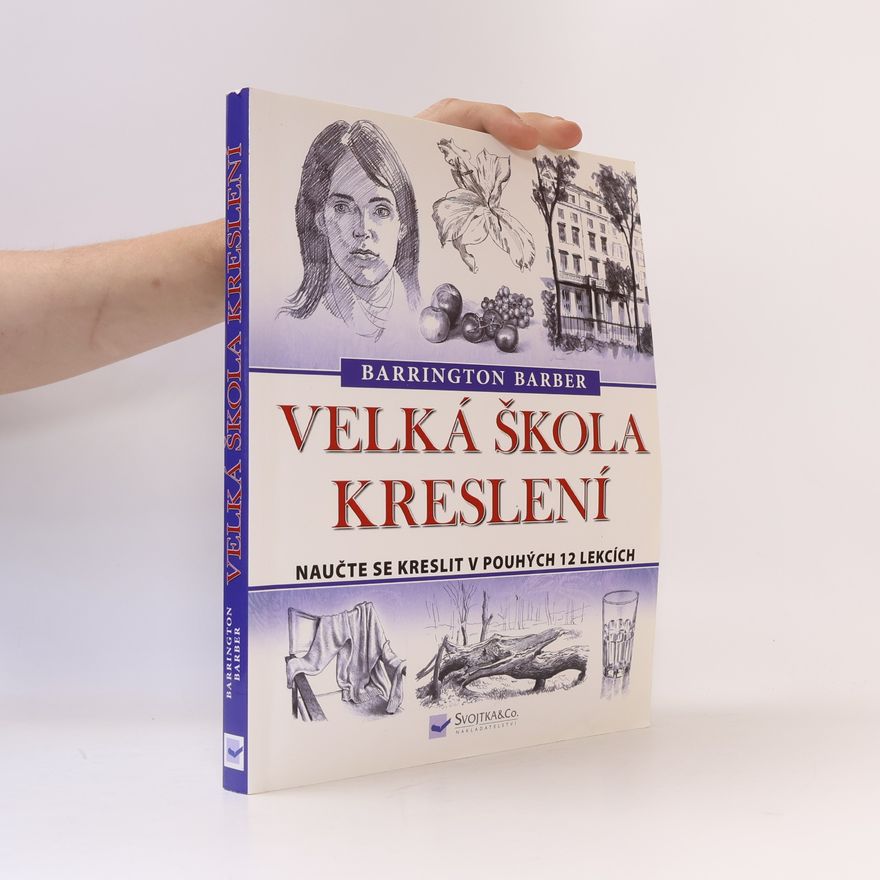 Barrington Barber Velká škola kreslení : Naučte se kreslit v pouhých 12 lekcích