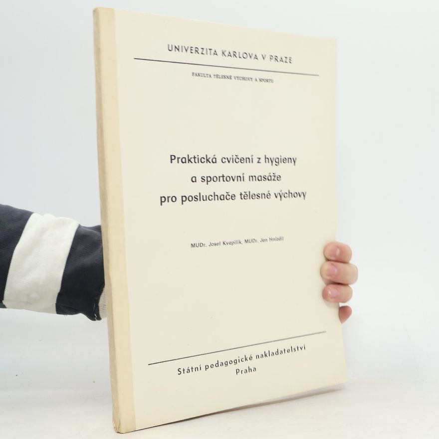Mudr. Jan Hnízdil Praktická cvičení z hygieny a sportovní masáže