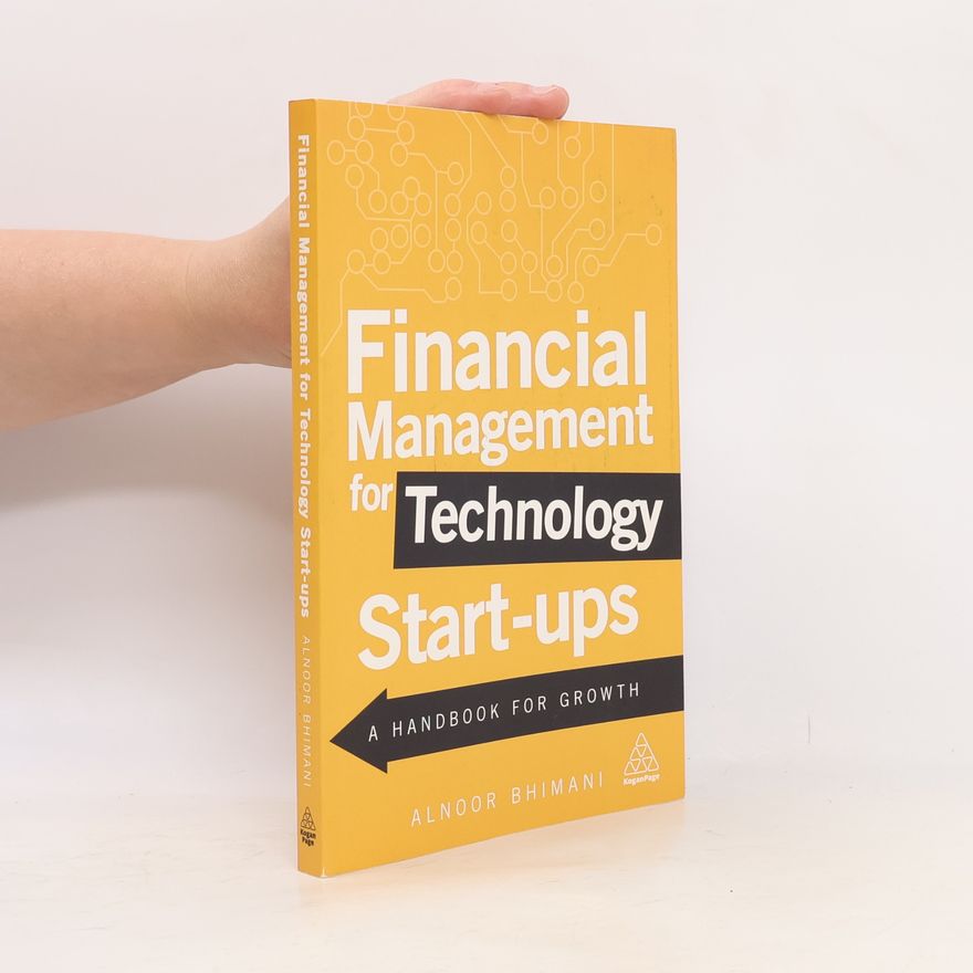 Alnoor Bhimani Financial Management for Technology Start Ups