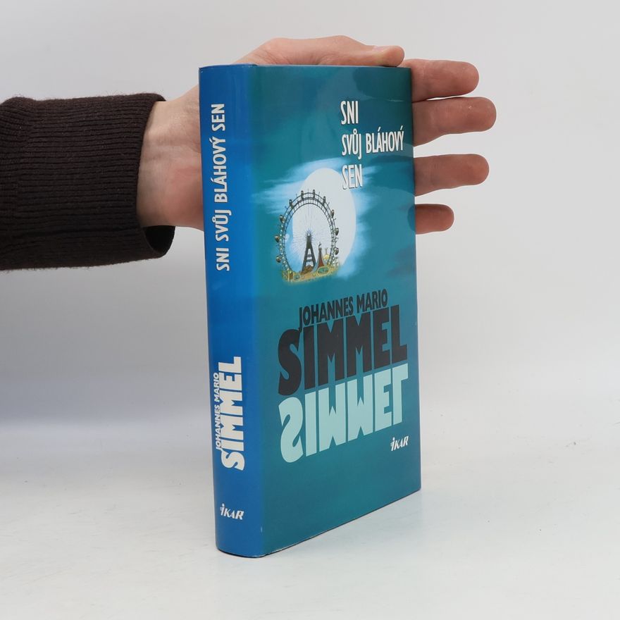 Johannes Mario Simmel Sni svůj bláhový sen