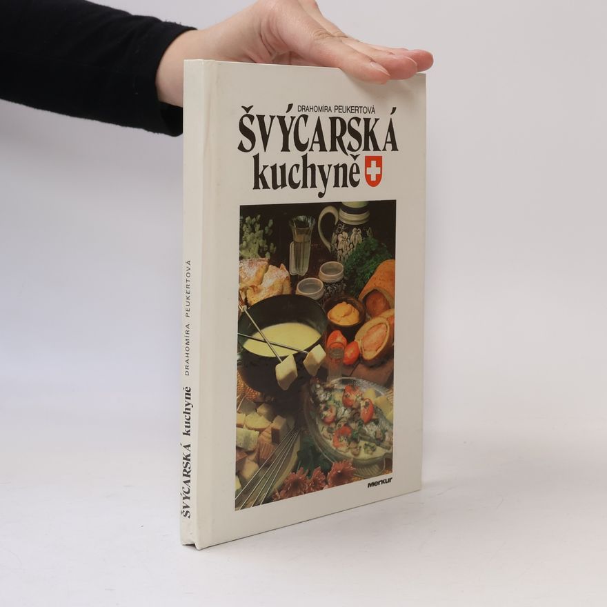 Drahomíra Peukertová Švýcarská kuchyně