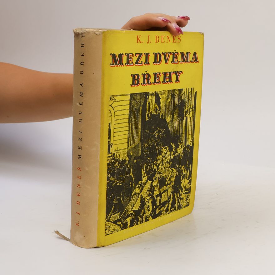 Karel Josef Beneš Mezi dvěma břehy