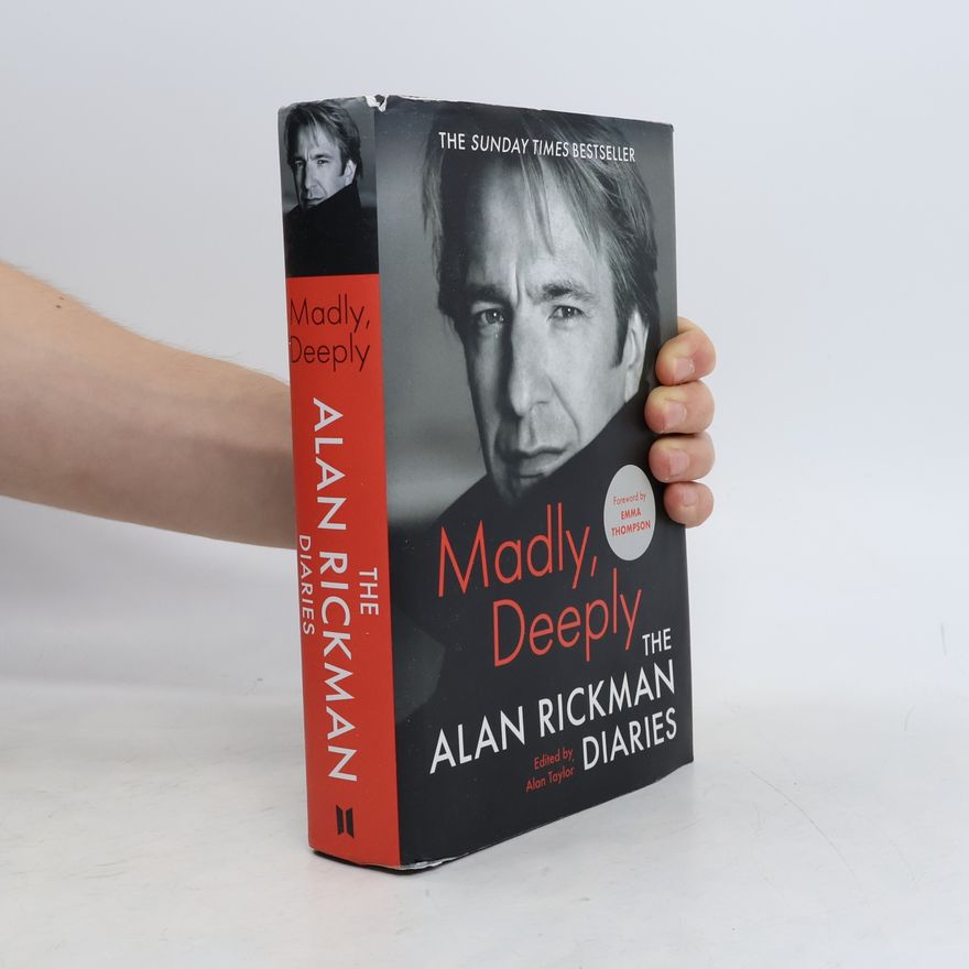 Alan Rickman Madly, deeply : the Alan Rickman diaries
