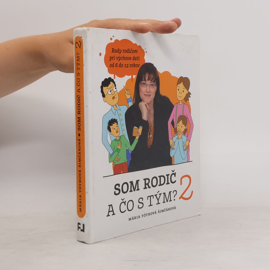 Mária TóthováŠimčáková Som rodič a čo s tým? 2