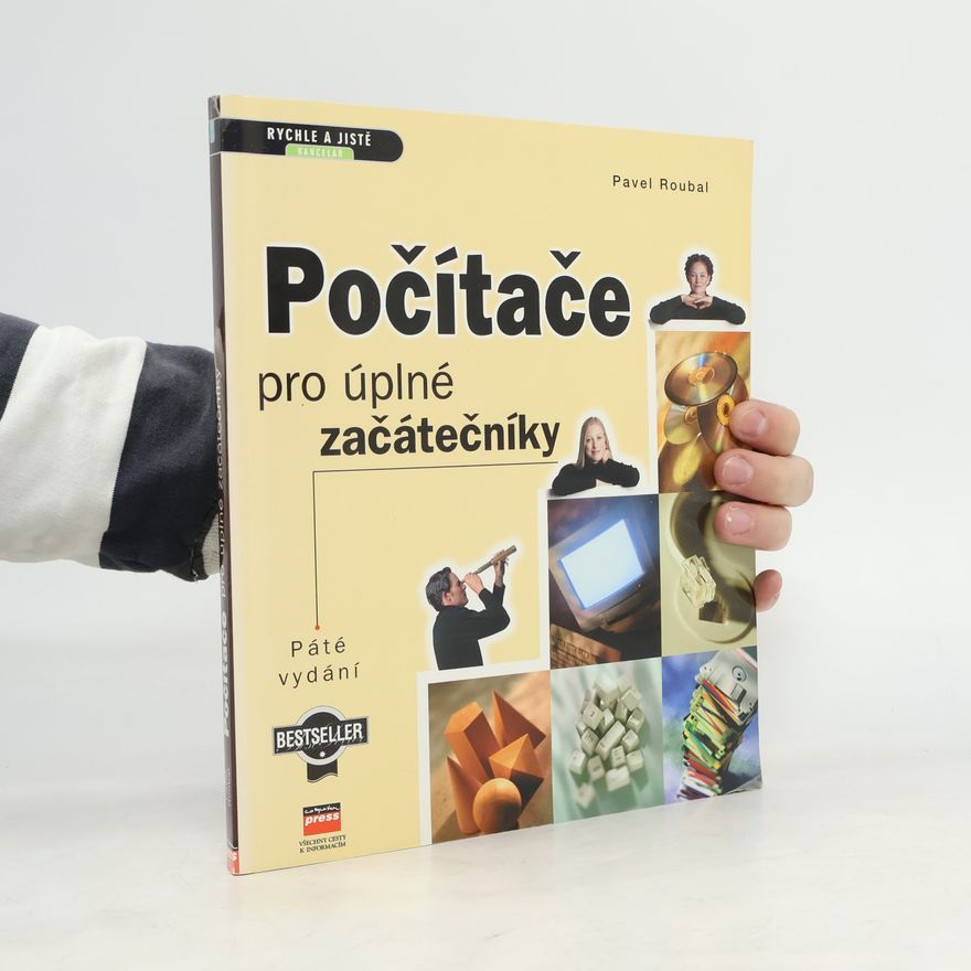 Pavel Roubal Počítače pro úplné začátečníky