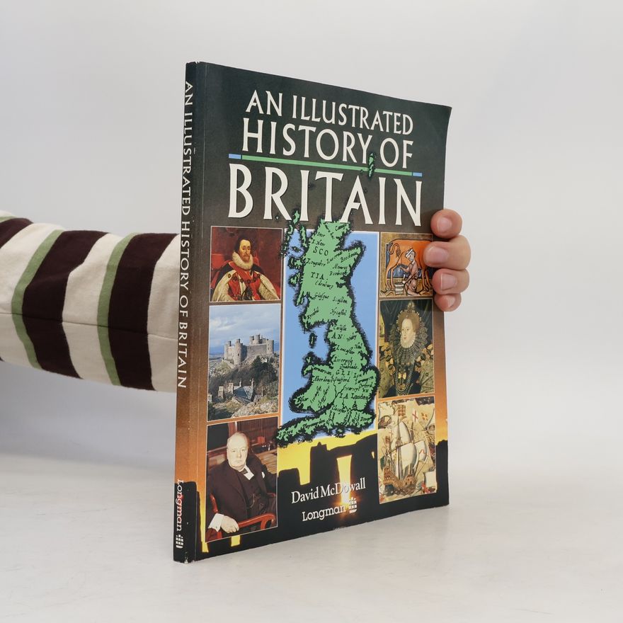 David McDowall An Illustrated History of Britain