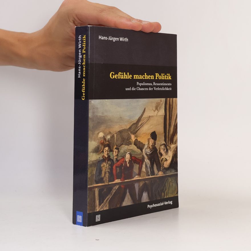 Hans-Jürgen Wirth Gefühle machen Politik