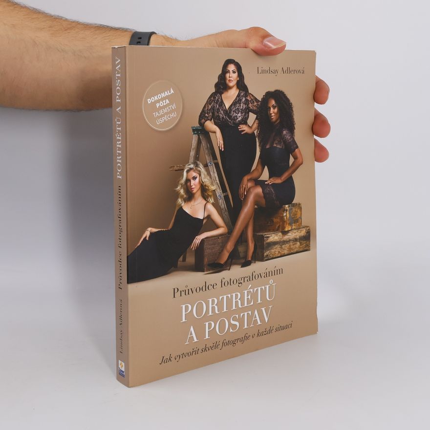 Lindsay Adler Průvodce fotografováním portrétů a postav