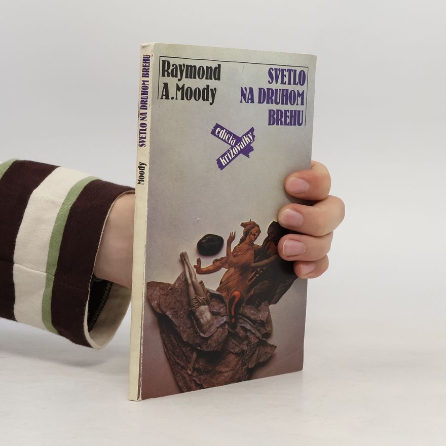 Raymond Moody Svetlo na druhom brehu