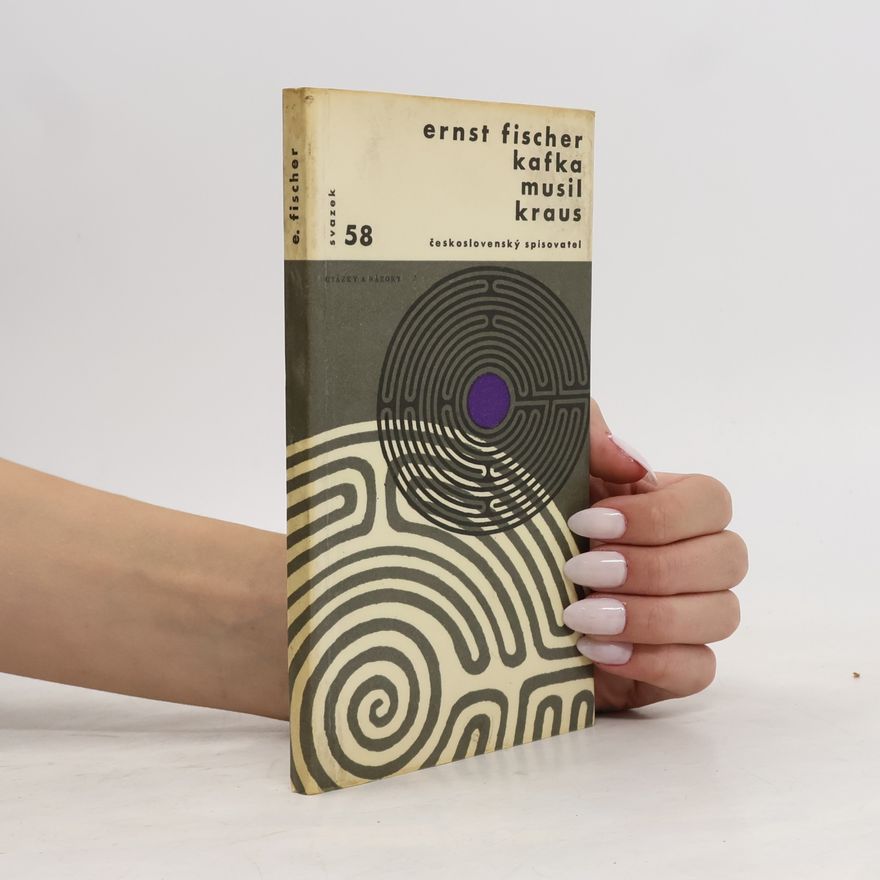Ernst Fischer Kafka. Musil. Kraus