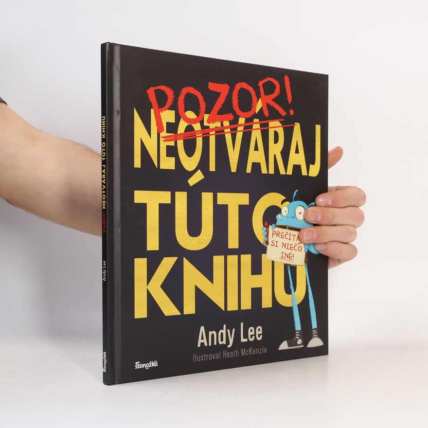 Andy Lee Pozor! Neotváraj túto knihu