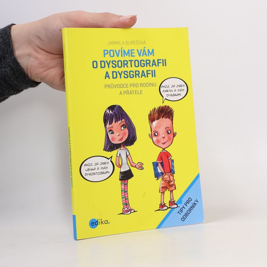 Jarmila Burešová Povíme vám o dysortografii a dysgrafii