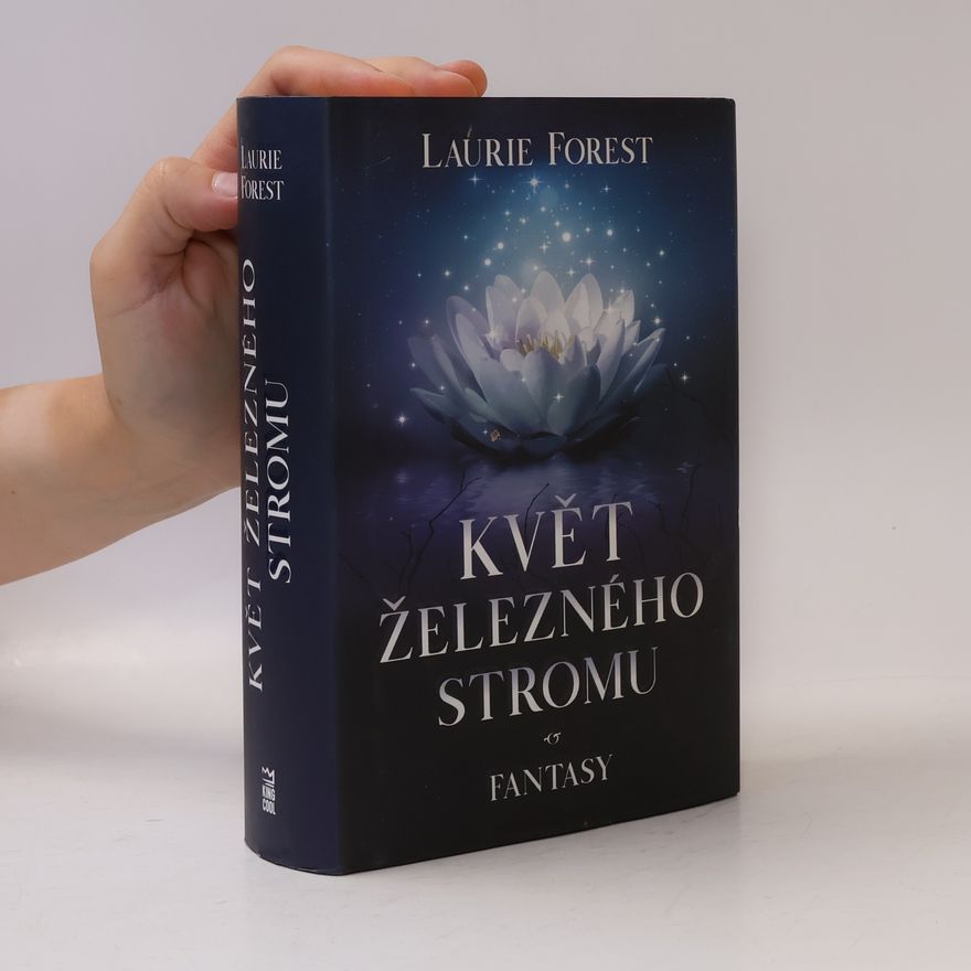 Laurie Forest Květ železného stromu
