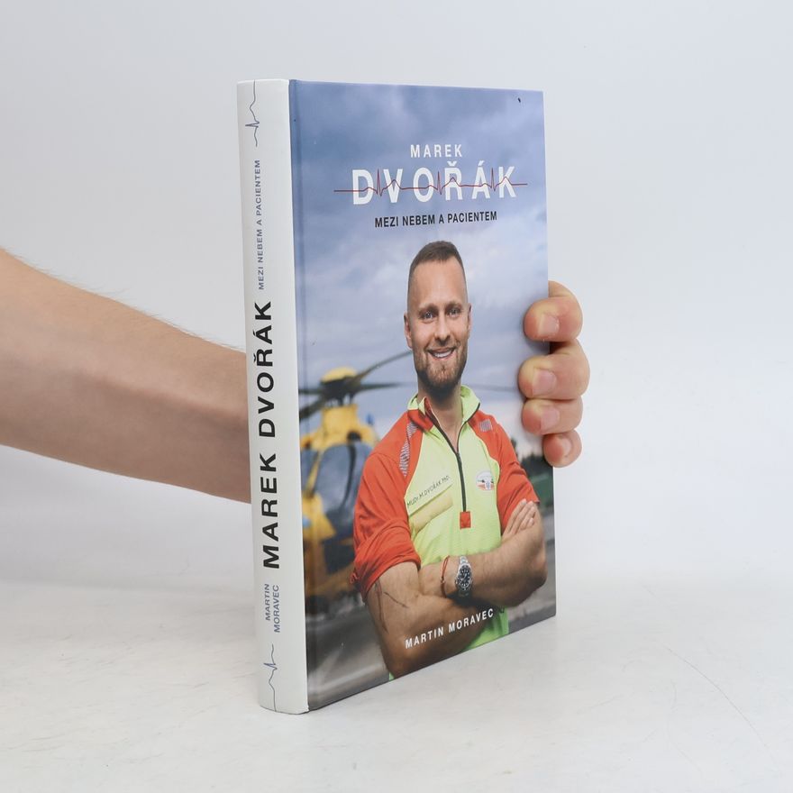 Marek Dvořák Marek Dvořák. Mezi nebem a pacientem