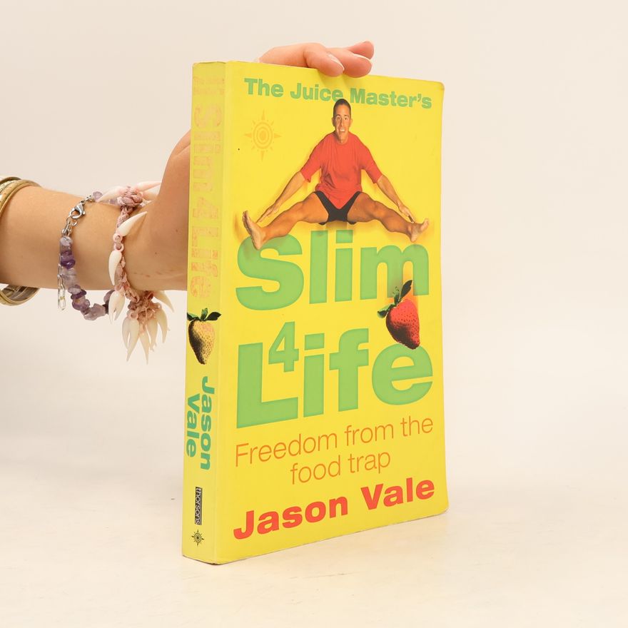 Jason Vale The Juice Master's slim 4 life