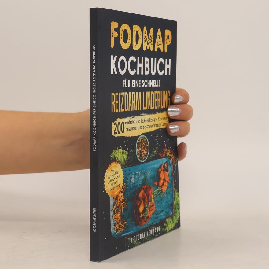 Victoria Neumann Fodmap Kochbuch für eine Schnelle. Reizdarm Linderung.
