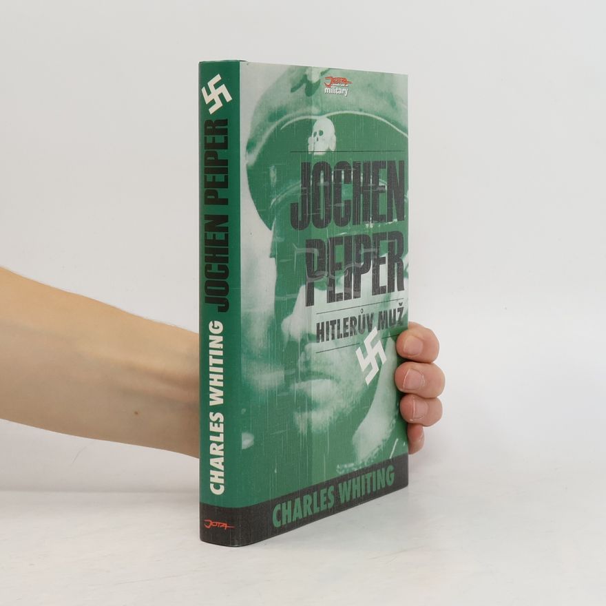 Darja Kobzíková Jochen Peiper. Hitlerův muž